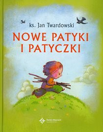 „Nowe patyki i patyczki” — książka dla dzieci ks. Jana Twardowskiego