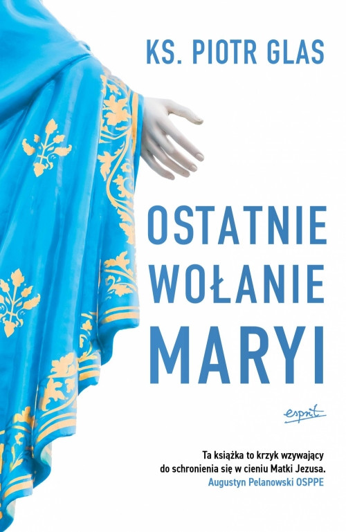 Ks. Piotr Glas — „Ostatnie wołanie Maryi”