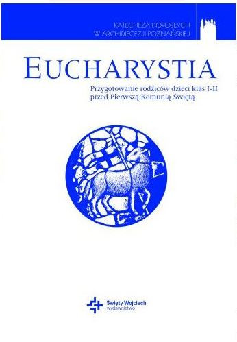 Eucharystia. Przygotowanie rodziców dzieci klas I-II przed Pierwszą Komunią Świętą