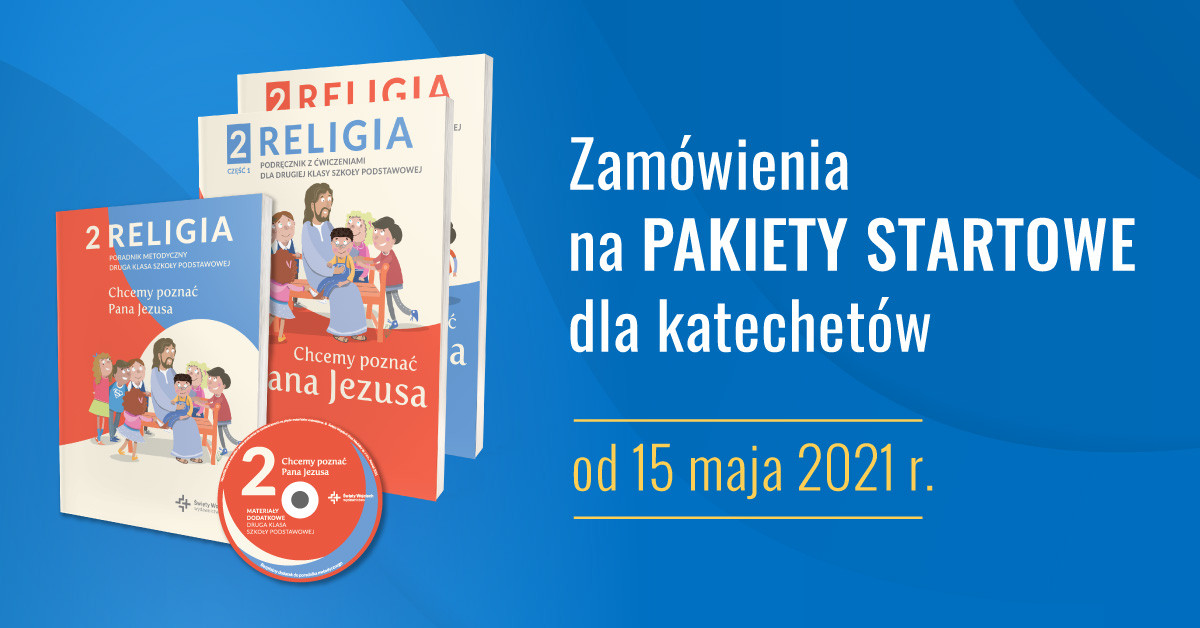 Zamówienia na pakiety startowe dla katechetów - od 15 maja 2021 r. 