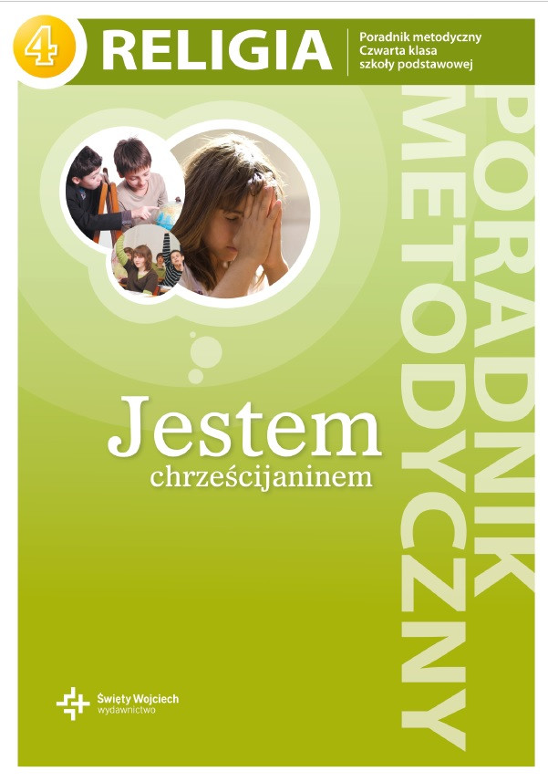 Poradnik Metodyczny dla klasy IV SP, "Jestem chrześcijaninem" E-book