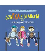 Szneka z glancem czyli elementarz gwary poznańskiej