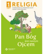 Religia sp. kl.1 podręcznik z ćwiczeniami cz.1 - Pan Bóg jest naszym Ojcem