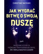 Jak wygrać bitwę o swoją duszę Nauczanie Jezusa za pośrednictwem Marina Restrepo - św. Pawła naszych czasów