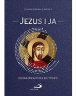 Jezus i ja Rozważania Drogi krzyżowej