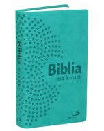 Pismo Święte Starego i Nowego Testamentu - Biblia dla kobiet - turkusowa z paginatorami
