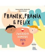 Franek, Frania i Felix. Zwierzęta domowe