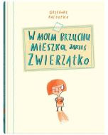 W moim brzuchu mieszka jakieś zwierzątko