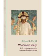 W obronie wiary. C. S. Lewisa argumenty na rzecz chrześcijaństwa