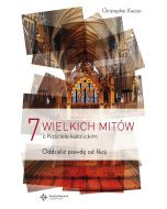 7 wielkich mitów o Kościele Katolickim