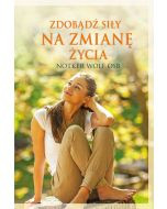 Zdobądź siły na zmianę życia