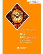 Rok liturgiczny. Scenariusze katechetyczne