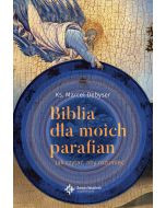 Biblia dla moich parafian. Jak czytać, aby rozumieć. Tom I