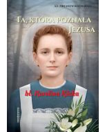 Ta, która poznała Jezusa bł.Karolina Kózkówna