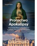 Proroctwo Apokalipsy Objawienia Maryi w Tre Fontane w tajnych dokumentach Watykanu
