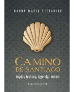 Camino de Santiago  Między historią, legendą i mitem