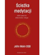 Ścieżka medytacji. Odkrywanie obecności Boga