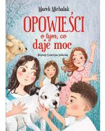 Opowieści o tym, co daje moc