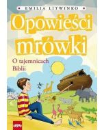 Opowieści mrówki. O tajemnicach Biblii