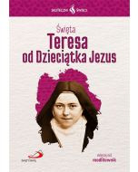 Skuteczni święci - Święta Teresa od Dzieciątka Jezus