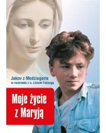 Moje życie z Maryją. Jakov z Medziugorie w rozmowie z o. Liviem Fanzagą