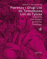 Pierwszy i Drugi List do Tymoteusza, List do Tytusa   Katolicki komentarz do Pisma Świętego