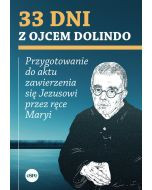 33 dni z Ojcem Dolindo  Przygotowanie do aktu zawierzenia się Jezusowi przez ręce Maryi