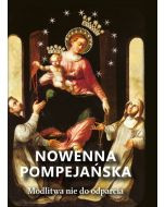 Nowenna pompejańska. Modlitwa nie do odparcia