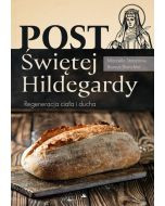 Post Świętej Hildegardy. Regeneracja ciała i ducha
