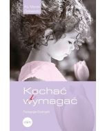 Kochać i wymagać. Pedagogia Ewangelii