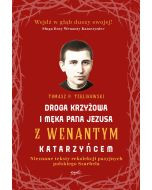 Droga Krzyżowa i męka Pana Jezusa z Wenantym Katarzyńcem