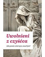 Modlitewnik Uwolnieni z czyśćca. Jak pomóc wiernym zmarłym