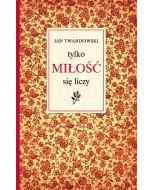 Tylko miłość się liczy.