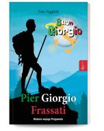 Buon Giorgio. Pier Giorgio Frassati. Historia mojego przyjaciela
