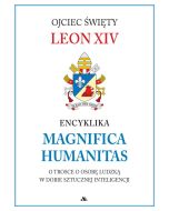Encyklika Magnifica humanitas O trosce o osobę ludzką w dobie sztucznej inteligencji (wspaniałe człowieczeństwo)