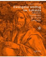 Ewangelia według świętego Łukasza. Katolicki Komentarz do Pisma Świętego