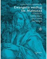 Ewangelia według świętego Mateusza. Katolicki Komentarz do Pisma Świętego