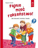 Fajnie mieć rodzeństwo. Jak docenić siostrę i brata