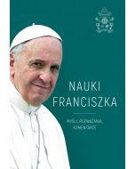 Nauki Franciszka. Myśli, rozważania, komentarze w kieszonkowym wydaniu