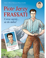  Piotr Jerzy Frassati. Coraz wyżej... aż do nieba! Komiks