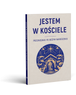 Jestem w Kościele. Przewodnik po Bożym Narodzeniu