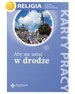 Religia sp kl.8 Karty pracy - Aby nie ustać w drodze
