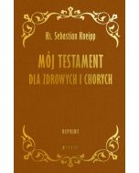 Mój testament dla zdrowych i chorych REPRINT