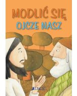 Modlić się Ojcze Nasz seria: „Modlitwy dzieci Bożych”
