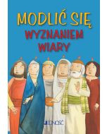Modlić się wyznaniem wiary seria: „Modlitwy dzieci Bożych”