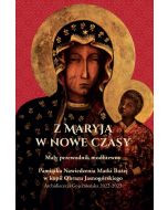 Z Maryją w nowe czasy. Mały przewodnik modlitewny. Pamiątka Nawiedzenia Matki Bożej w kopii obrazu Jasnogórskiego. Archidiecezja Gnieźnieńska 2022-2023