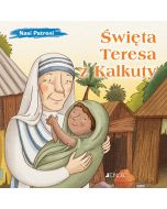 Nasi patroni: Święta Teresa z Kalkuty