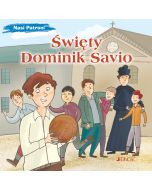 Nasi patroni: Święty Dominik Savio