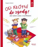 Od kłótni do zgody. Jak radzić sobie z konfliktami seria: Ja i moje emocje
