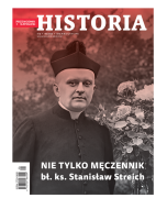 Dodatek historyczny nr 5 - maj 2025 Nie tylko męczennik bł. ks. Stanisław Streich